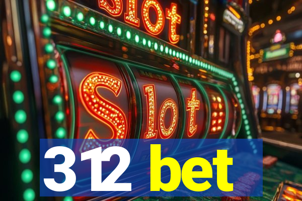 312 bet